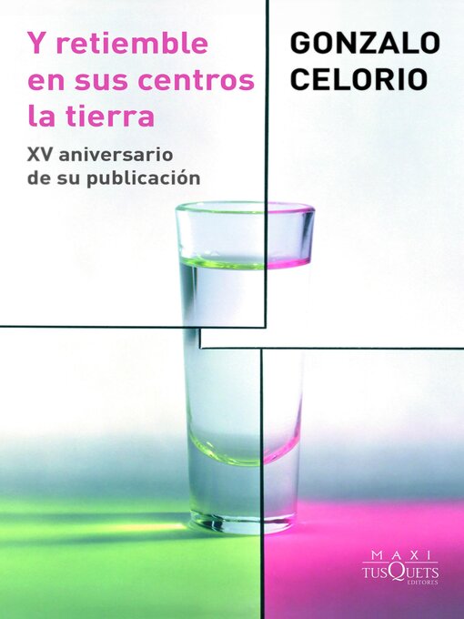 Title details for Y retiemble en sus centros la tierra by Gonzalo Celorio - Available